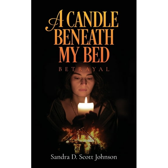 A Candle Beneath My Bed: Betrayal, (Hardcover)