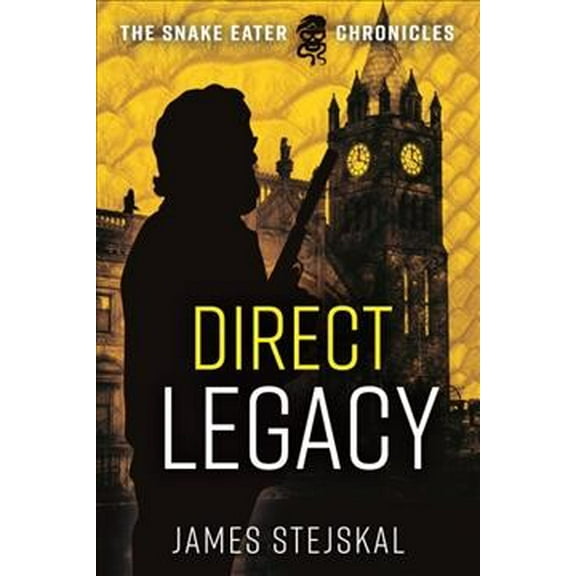 The Snake Eater Chronicles: Direct Legacy: A Cold War Spy Thriller (Hardcover)