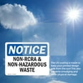 thumbnail image 6 of (2 Pack) Non-RCRA And Non-Hazardous Waste OSHA Notice Sign 24 Inch X 18 Inch Vinyl Label Decal Sticker Weather Resistant, UV Protected for Workplace, Business, and Construction Site,, 6 of 7