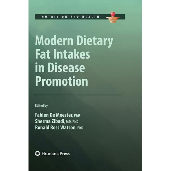 Nutrition and Health Modern Dietary Fat Intakes in Disease Promotion, (Hardcover)