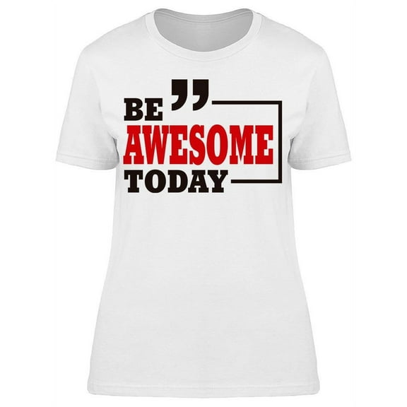 Be Just Awesome T-Shirt Women -Image by Shutterstock, Female x-Large