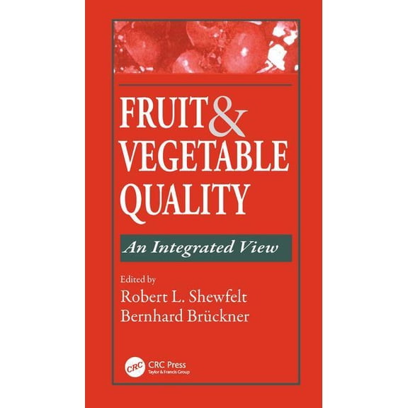 Fruit and Vegetable Quality: An Integrated View, (Hardcover)