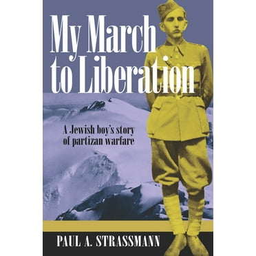 My March to Liberation : A Jewish Boy's Story of Partizan Warfare (Paperback)