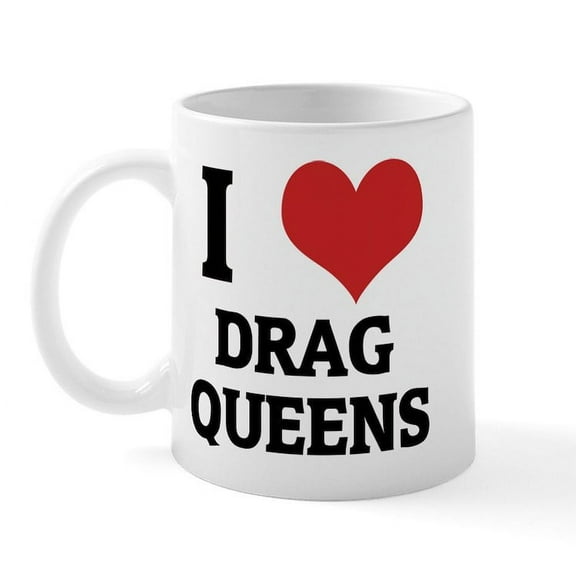 CafePress - I Love Drag Queens Mug - 11 oz Ceramic Mug - Novelty Coffee Tea Cup