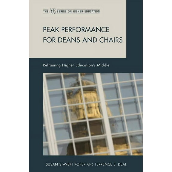 Peak Performance for Deans and Chairs : Reframing Higher Education's Middle (Hardcover)