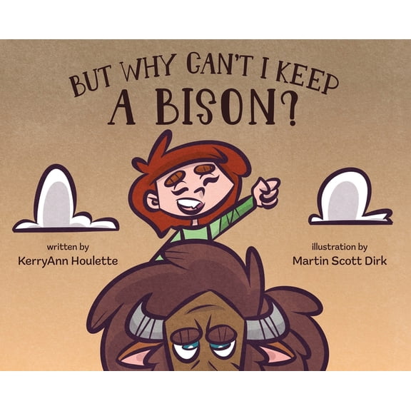 But Why Can't I Keep a Bison?, (Hardcover)