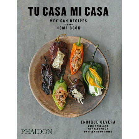 Tu Casa Mi Casa : Mexican Recipes for the Home (Best Mexican Burrito Recipe)