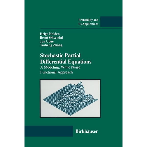 Probability and Its Applications (Duplic Stochastic Partial Differential Equations: A Modeling, White Noise Functional Approach, (Paperback)