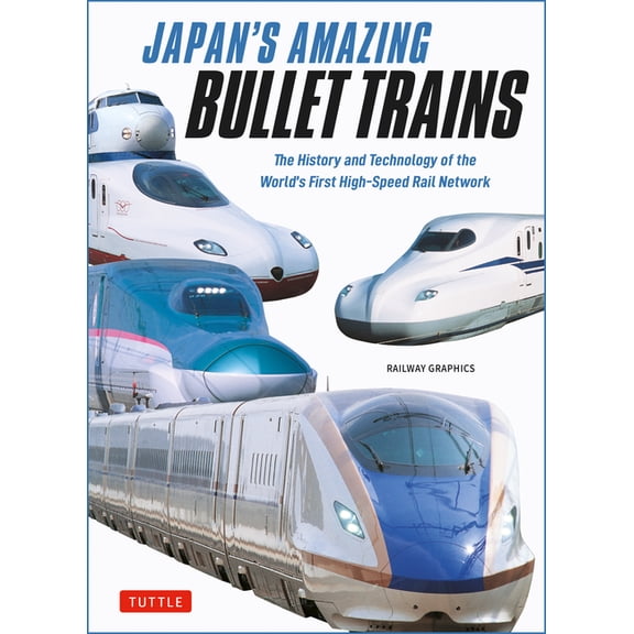 Japan's Amazing Bullet Trains: The History and Technology of the World's First High-Speed Rail Network, (Hardcover)