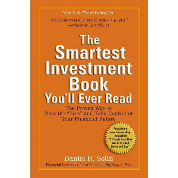 The Smartest Investment Book You'll Ever Read: The Proven Way to Beat the Pros and Take Control of Your Financial F, (Paperback)