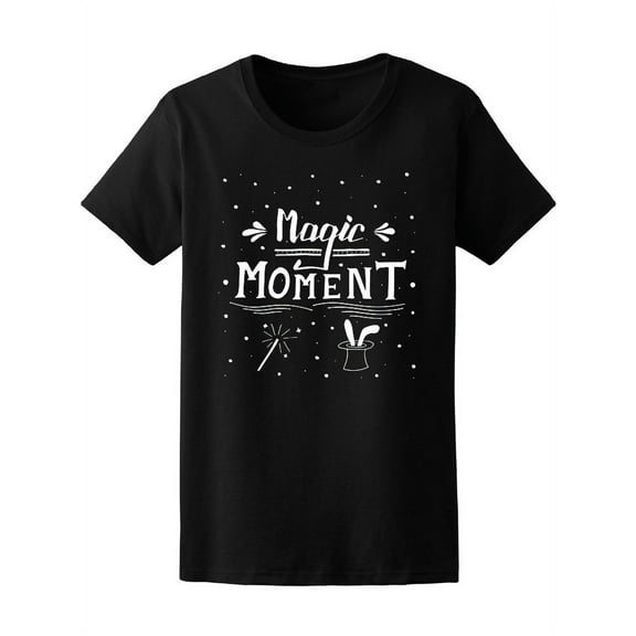 Magic Moment Typographic T-Shirt Women -Image by Shutterstock, Female Small