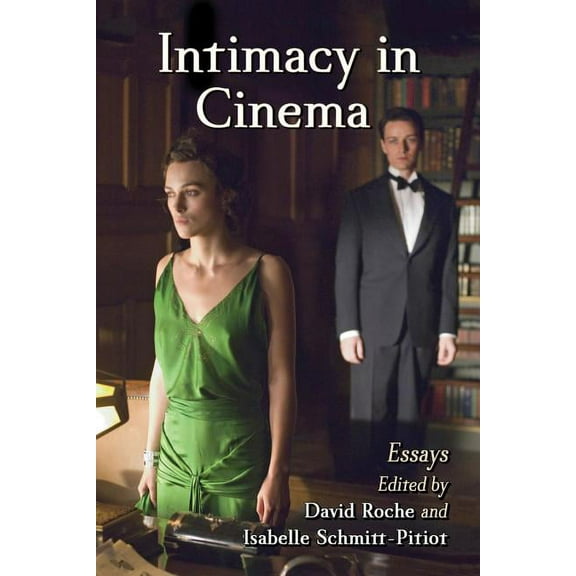 Intimacy in Cinema: Critical Essays on English Language Films (Paperback)