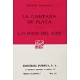 thumbnail image 1 of La campana de plata Â· Los hijos del aire Editorial Porrúa 9789684522558, 1 of 2