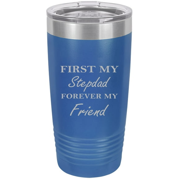 First My StepDad Forever My Friend Stainless Steel Engraved Insulated Tumbler 20 Oz Travel Coffee Mug, Blue