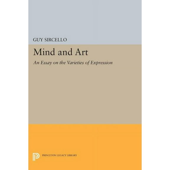 Princeton Legacy Library Mind and Art: An Essay on the Varieties of Expression, Book 1796, (Paperback)