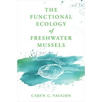The Functional Ecology of Freshwater Mussels, (Hardcover)