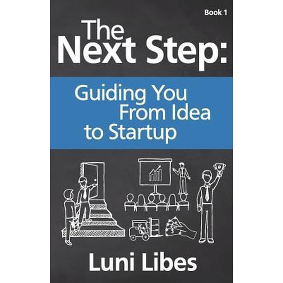 Pre-Owned The Next Step: Guiding You From Idea to Startup (Paperback) 0998094706 9780998094700