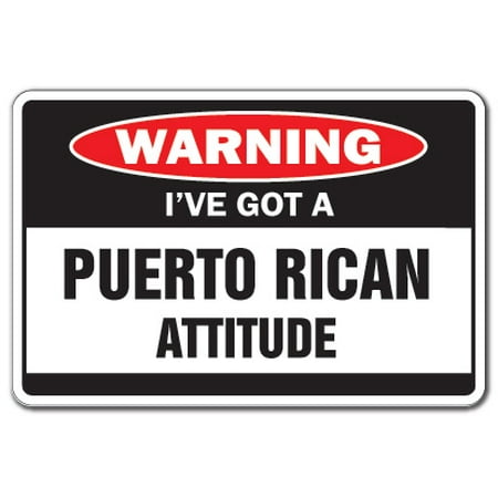 Puerto Rico Wedding - I'VE GOT A PUERTO RICAN ATTITUDE Warning Sign Puerto Rico vacation 12