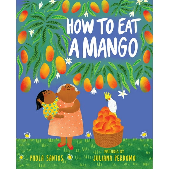 How to Eat a Mango, (Hardcover)