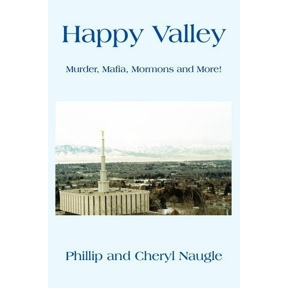 Happy Valley: Murder, Mafia, Mormons and More! (Paperback)