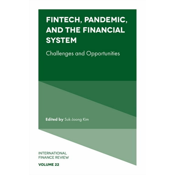 International Finance Review Fintech, Pandemic, and the Financial System: Challenges and Opportunities, Book 22, (Hardcover)