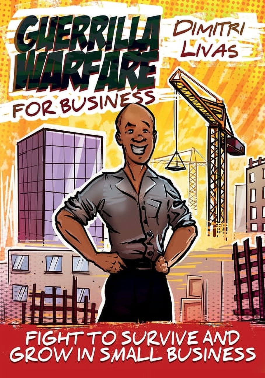 Guerrilla Warfare for Business - Comic Book Edition: Fight to Survive and Grow in Small Business, (Paperback)