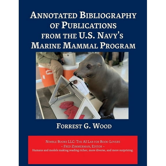 AI Lab for Book-Lovers Annotated Bibliography of Publications from the U.S. Navy's Marine Mammal Program, (Paperback)