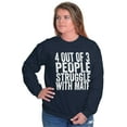 thumbnail image 4 of 4 out of 3 Struggle Math Nerd Humor Sweatshirt for Men or Women Brisco Brands X, 4 of 6