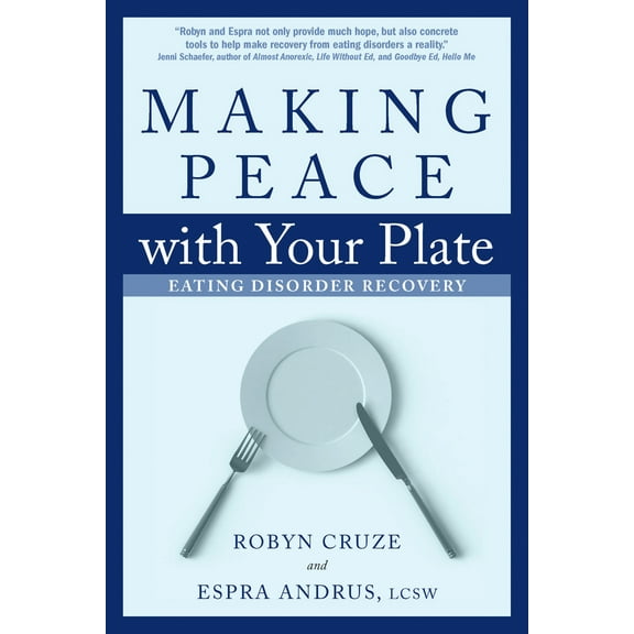 Pre-Owned Making Peace with Your Plate: Eating Disorder Recovery (Paperback) 1937612457 9781937612450