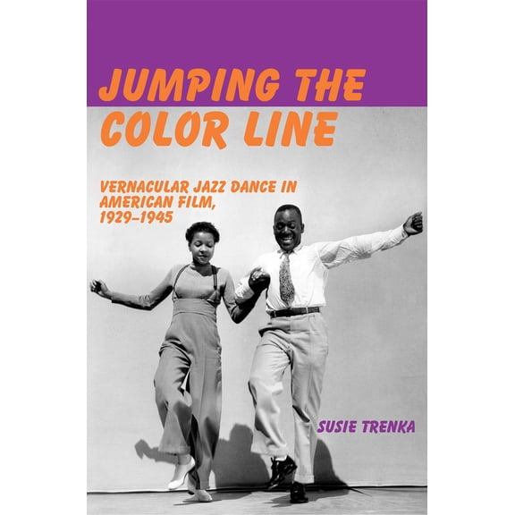 Pre-Owned Jumping the Color Line: Vernacular Jazz Dance in American Film, 1929-1945 (Paperback) 0861967437 9780861967438
