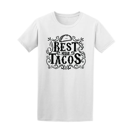 Best Mexican Tacos Tee Men's -Image by
