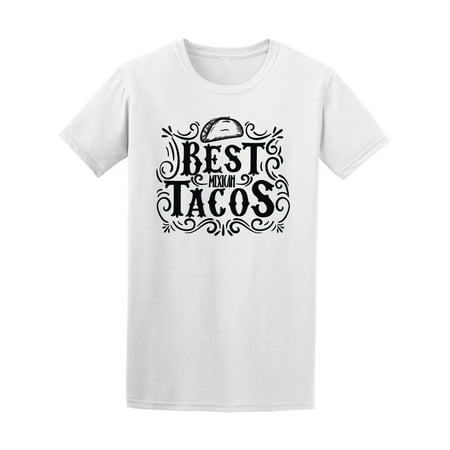 Best Mexican Tacos Tee Men's -Image by (Best Ground Turkey Tacos)