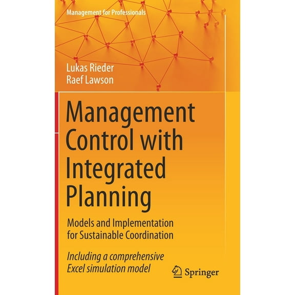 Management for Professionals Management Control with Integrated Planning: Models and Implementation for Sustainable Coordination, (Hardcover)
