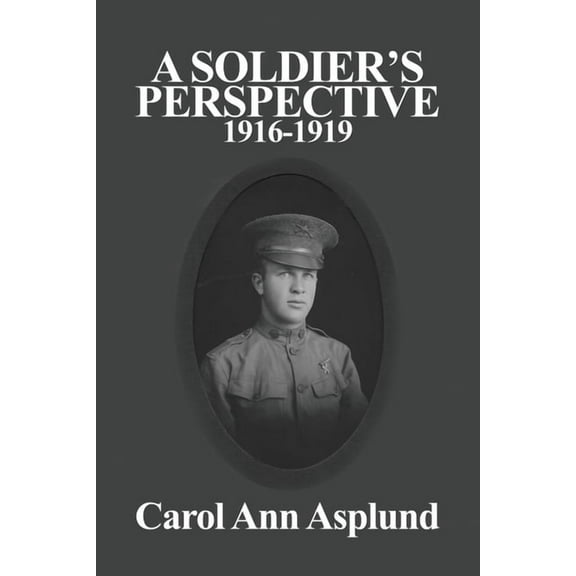 A Soldier's Perspective: 1916-1919, (Paperback)