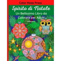 Spirito di Natale - Un Bellissimo Libro da Colorare per Adulti: 60 disegni dettagliati con scene invernali e festive di Babbo Natale, renne, luci natalizie, alberi, animali e altro ancora, con motivi