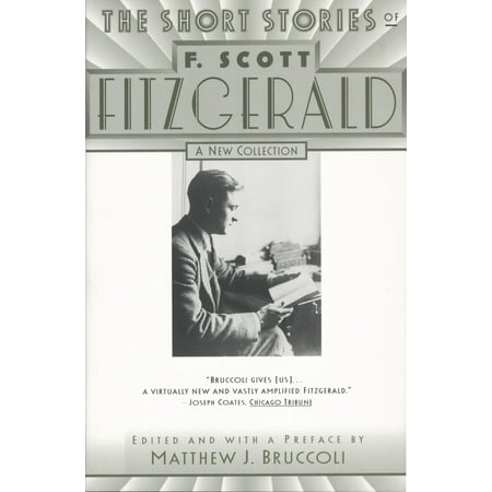 The Short Stories of F. Scott Fitzgerald : A New (F Scott Fitzgerald Best Short Stories)