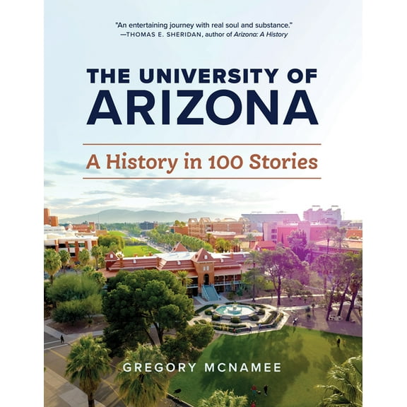 The University of Arizona: A History in 100 Stories, (Paperback)