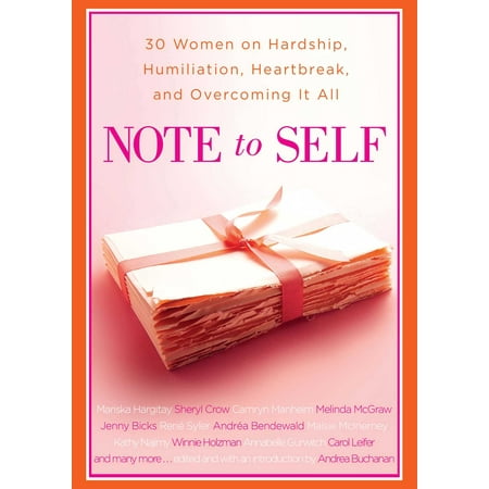Note to Self : 30 Women on Hardship, Humiliation, Heartbreak,
