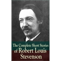 The Complete Short Stories of Robert Louis Stevenson, (Paperback)