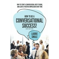 How to be a Conversational Success! 2nd Edition, (Paperback)