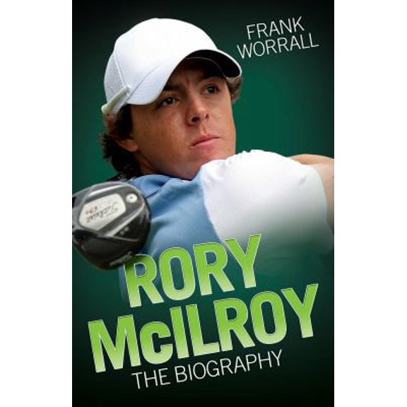 Pre-Owned Rory McIlroy: The Biography (Paperback) 1843587521 9781843587521