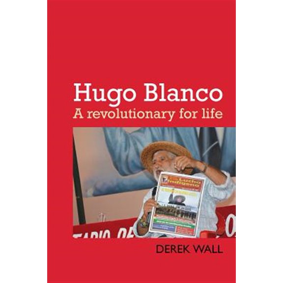 Pre-Owned Hugo Blanco : A Revolutionary for Life