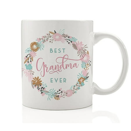 Pretty Coffee Cups Best Grandma Ever Coffee Mug Gift Idea for Grandmom Grandmother from Granddaughter Grandson Family, Pretty Floral Wreath 11oz Novelty Ceramic Tea Cup by Digibuddha DM0174 ()
