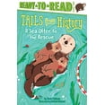 thumbnail image 2 of Tails from History A Sea Otter to the Rescue: Ready-To-Read Level 2, (Hardcover), 2 of 2