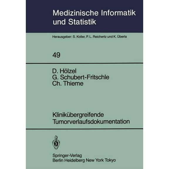 Medizinische Informatik, Biometrie Und E Klinikübergreifende Tumorverlaufsdokumentation: Zwischenbericht Aus Der Anlaufphase Des Tumorregisters München, Book 49, (Paperback)