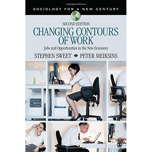 Pre-Owned Changing Contours of Work: Jobs and Opportunities in the New Economy (Sociology for a New Century Series), 9781412990868, 1412990866, Paperback, Second edition