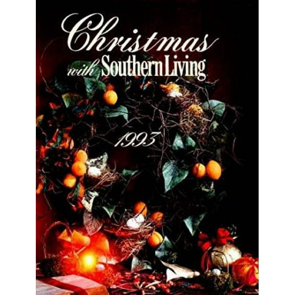 Christmas with Southern Living 1993 (Hardcover) by Leisure Arts, Oxmoor House