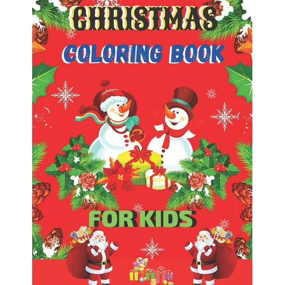 Christmas Coloring Book For Kids: 50 Christmas Pages to Color Including Santa, Christmas Trees, Reindeer, Snowman Kids Coloring Book ( Volume: 3 ) (Paperback)
