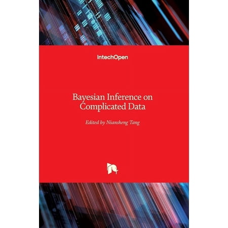 Bayesian Inference on Complicated Data Hardcover 1838803858 9781838803858 Tang Niansheng