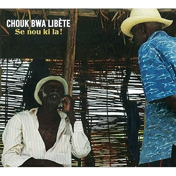 Chouk Bwa Libete - Se nou ki la! - World / Reggae - CD
